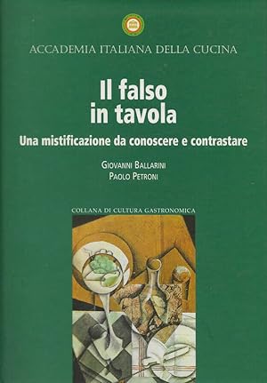 Seller image for Il falso in tavola Una mistificazione da conoscere e contrastare for sale by Libreria della Spada online