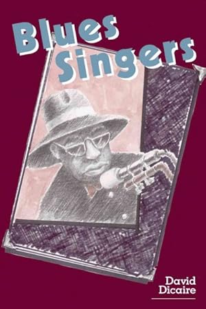 Imagen del vendedor de Blues Singers : Biographies of 50 Legendary Artists of the Early 20th Century a la venta por GreatBookPrices