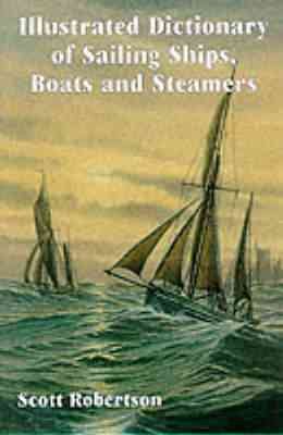 Seller image for Illustrated Dictionary of Sailing Ships, Boats & Steamers for sale by GreatBookPrices