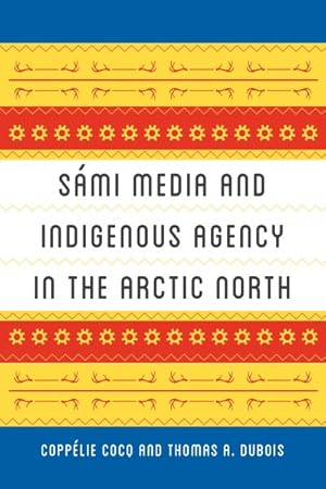 Immagine del venditore per Smi Media and Indigenous Agency in the Arctic North venduto da GreatBookPrices