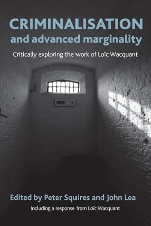 Immagine del venditore per Criminalisation and Advanced Marginality : Critically Exploring the Work of Loic Wacquant venduto da GreatBookPrices
