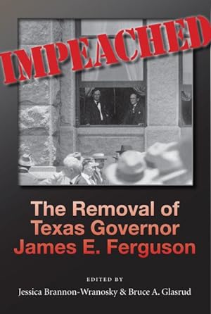 Imagen del vendedor de Impeached : The Removal of Texas Governor James E. Ferguson a la venta por GreatBookPrices