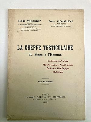 Immagine del venditore per [curiosa] Greffe testiculaire du singe  homme (La). Technique opratoire. Manifestations physiologiques. Evolution histologique. Statistique. Avec 39 planches venduto da Xavier Pollet