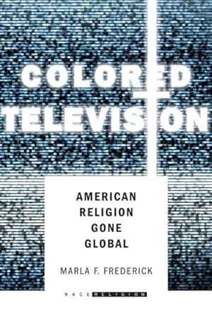 Seller image for Colored Television : American Religion Gone Global for sale by GreatBookPrices