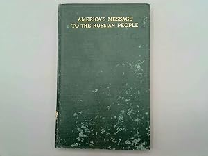 Seller image for America's Message To The Russian People Addresses by the Members of the Special Diplomatic Mission of the U.S. to Russia for sale by Goldstone Rare Books