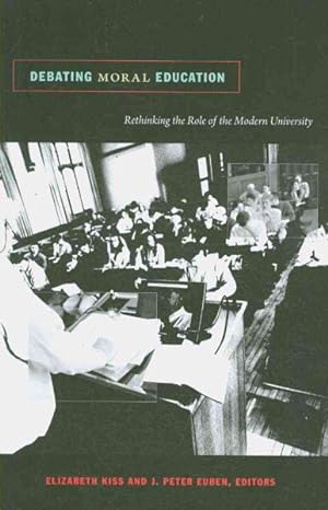 Imagen del vendedor de Debating Moral Education : Rethinking the Role of the Modern University a la venta por GreatBookPrices