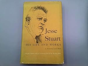 Seller image for Jesse Stuart: His Life and Works for sale by Goldstone Rare Books