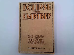 Image du vendeur pour Eclipse or Empire? / by Herbert Branston Gray and Samuel Turner mis en vente par Goldstone Rare Books