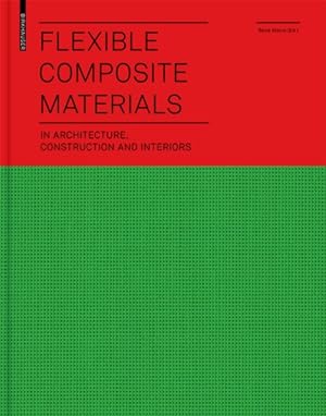 Seller image for Flexible Composite Materials in Architecture, Construction and Interiors for sale by GreatBookPrices