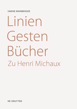 Seller image for Linien - Gesten - Bcher : Zu Henri Michaux -Language: german for sale by GreatBookPrices