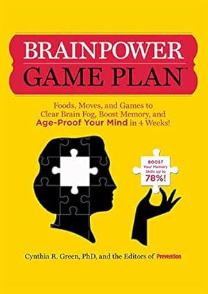 Seller image for Brainpower Game Plan: Sharpen Your Memory, Improve Your Concentration, and Age-Proof Your Mind in Just 4 Weeks for sale by Reliant Bookstore