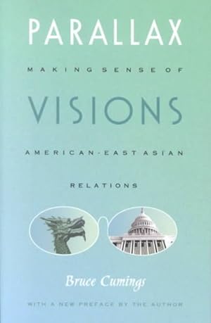 Seller image for Parallax Visions : Making Sense of American East-Asian Relations for sale by GreatBookPrices