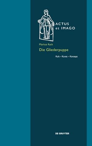 Seller image for Die Gliederpuppe : Kult ? Kunst ? Konzept -Language: german for sale by GreatBookPrices