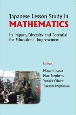 Imagen del vendedor de Japanese Lesson Study in Mathematics : Its Impact, Diversity and Potential for Educational Improvement a la venta por GreatBookPrices