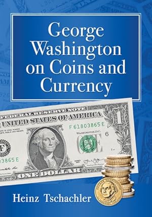 Imagen del vendedor de George Washington on Coins and Currency a la venta por GreatBookPrices