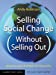 Bild des Verkufers fr Selling Social Change (Without Selling Out): Earned Income Strategies for Nonprofits [Soft Cover ] zum Verkauf von booksXpress