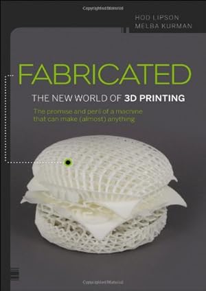 Bild des Verkufers fr Fabricated: The New World of 3D Printing by Lipson, Hod, Kurman, Melba [Paperback ] zum Verkauf von booksXpress