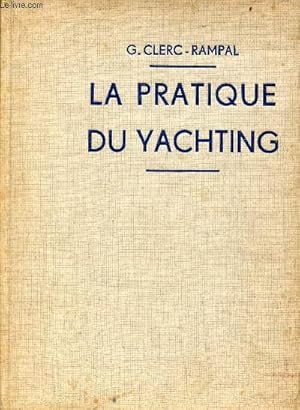 Imagen del vendedor de La Pratique du Yachting construction, navigation, manoeuvre - 8e dition. a la venta por Le-Livre