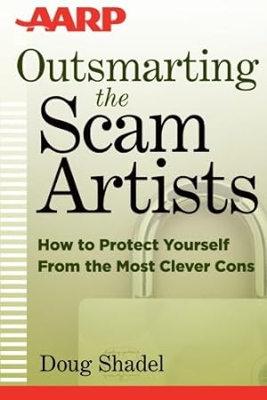 Seller image for Outsmarting the Scam Artists: How to Protect Yourself From the Most Clever Cons by Shadel, D. [Paperback ] for sale by booksXpress
