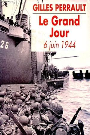 Bild des Verkufers fr Le Grand Jour, 6 juin 1944 - Enqute de Hermine Schick zum Verkauf von Le-Livre