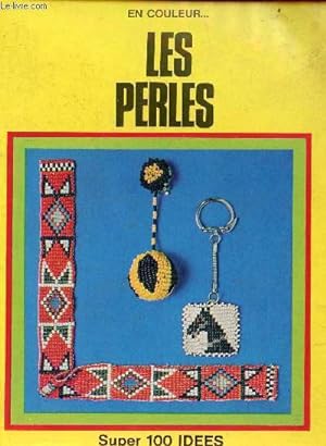 Image du vendeur pour Les perles - Collection Super 100 ides n106. mis en vente par Le-Livre