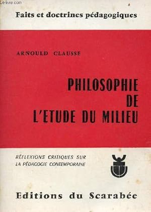 Bild des Verkufers fr Philosophie de l'tude du milieu - rflexions critiques sur la pdagogie contemporaine - Collection faits et doctrines pdagogiques. zum Verkauf von Le-Livre