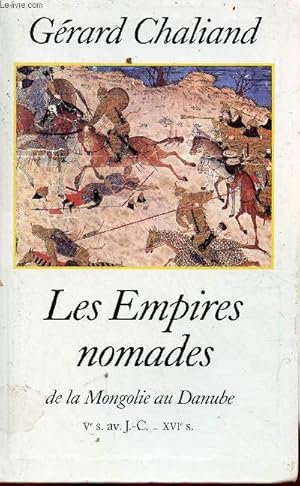 Image du vendeur pour Les Empires nomades de la Mongolie au Danube (Ve-IVe sicles av.J.-C. XVe-XVIe sicles ap. J.-C.) mis en vente par Le-Livre