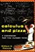 Immagine del venditore per Calculus and Pizza: A Cookbook for the Hungry Mind [Soft Cover ] venduto da booksXpress