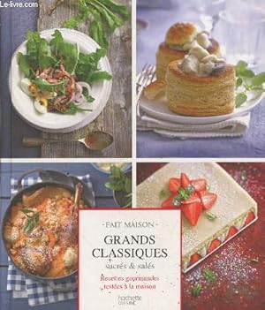 Image du vendeur pour Grands classiques sucrs et sals - Recettes gourmandes testes  la maison (Collection "Fait Maison") mis en vente par Le-Livre