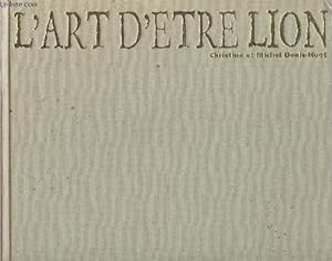 Bild des Verkufers fr L'art d'tre Lion zum Verkauf von Le-Livre