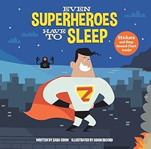 Seller image for Even Superheroes Have to Sleep for sale by Reliant Bookstore