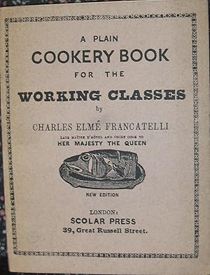 Image du vendeur pour A Plain Cookery Book for the Working Classes - New Edition mis en vente par eclecticbooks