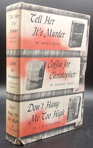 Imagen del vendedor de TELL HER IT'S MURDER; COFFIN FOR CHRISTOPHER; DON'T HANG ME TOO HIGH a la venta por BOOKFELLOWS Fine Books, ABAA