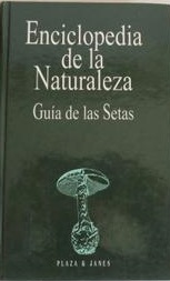 Bild des Verkufers fr ENCICLOPEDIA DE LA NATURALEZA. GUIA DE SETAS zum Verkauf von ALZOFORA LIBROS