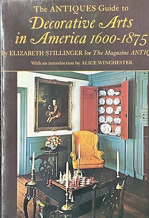 Seller image for The "Antiques" Guide to Decorative Arts in America, 1600-1875 for sale by Dr.Bookman - Books Packaged in Cardboard