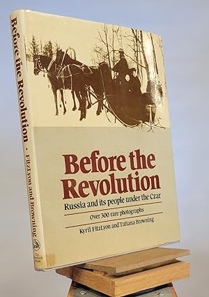 Seller image for Before the Revolution: Russia and Its People Under the Czar (A View of Russia Under the Last Tsar) for sale by Henniker Book Farm and Gifts