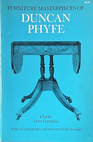 Seller image for Furniture Masterpieces of Duncan Phyfe - With 111 Photographs and Measured Detail Drawings for sale by Dr.Bookman - Books Packaged in Cardboard