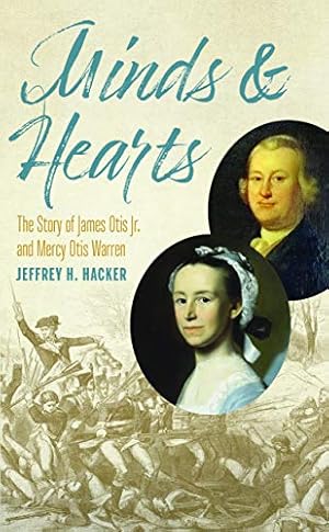 Seller image for Minds and Hearts: The Story of James Otis Jr. and Mercy Otis Warren by Hacker, Jeffrey H. [Paperback ] for sale by booksXpress