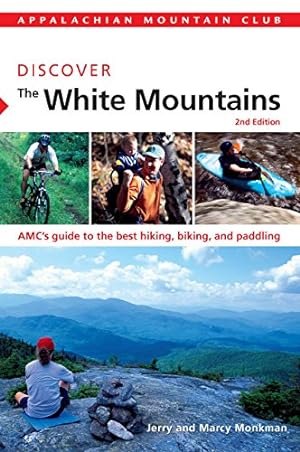 Bild des Verkufers fr Discover the White Mountains: MCc's Guide to the Best Hiking, Biking, and Paddling (AMC Discover) zum Verkauf von WeBuyBooks
