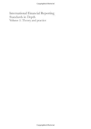 Seller image for International Financial Reporting Standards In Depth (Volume 1: Theory and Practice) for sale by WeBuyBooks