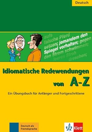 Bild des Verkufers fr Idiomatische Redewendungen von A - Z : Ein bungsbuch fr Anfnger und Fortgeschrittene zum Verkauf von Smartbuy