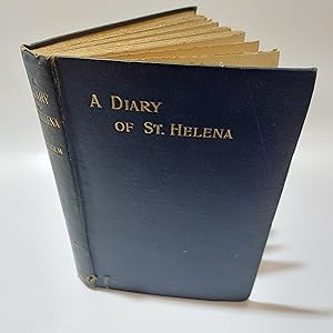 Imagen del vendedor de A Diary of St. Helena: The Journal of Lady Malcolm (1816, 1817) containing the conversations of Napoleon with Sir Pulteney Malcolm. a la venta por Cambridge Rare Books