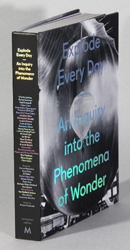 Immagine del venditore per Explode every day: an inquiry into the phenomena of wonder venduto da Rulon-Miller Books (ABAA / ILAB)