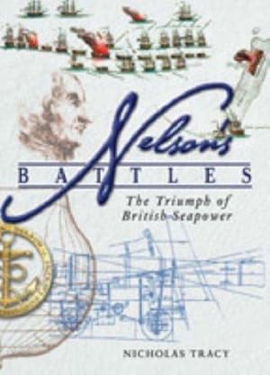 Bild des Verkufers fr Nelson's Battles: The Triumph of British Seapower zum Verkauf von WeBuyBooks