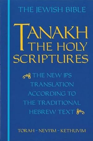 Bild des Verkufers fr Tanakh-TK : The Holy Scriptures, the New JPS Translation According to the Traditional Hebrew Text zum Verkauf von AHA-BUCH GmbH