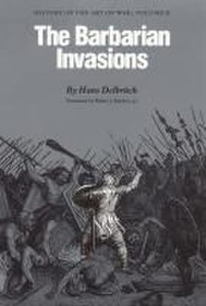 Seller image for The Barbarian Invasions : History of the Art of War, Volume II for sale by AHA-BUCH GmbH