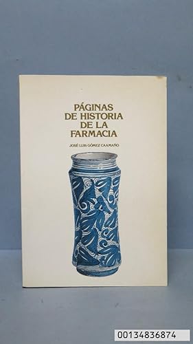 Seller image for PAGINAS DE HISTORIA DE LA FARMACIA. JOSE LUIS GOMEZ CAAMAO for sale by EL DESVAN ANTIGEDADES