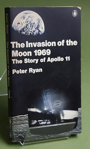 Seller image for The Invasion of the Moon 1969. The Story of Apollo 11. First printing. Penguin Special for sale by Libris Books