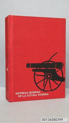 Seller image for HISTORIAS SECRETAS DE LA ULTIMA GUERRA for sale by EL DESVAN ANTIGEDADES