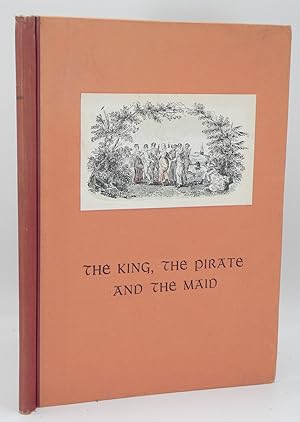 Imagen del vendedor de The King, the Pirate and the Maid: A Dithyramb in Doggeral for Old and Young Allike a la venta por Besleys Books  PBFA